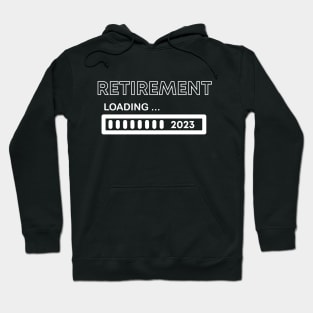 Retirement Loading 2023 Hoodie